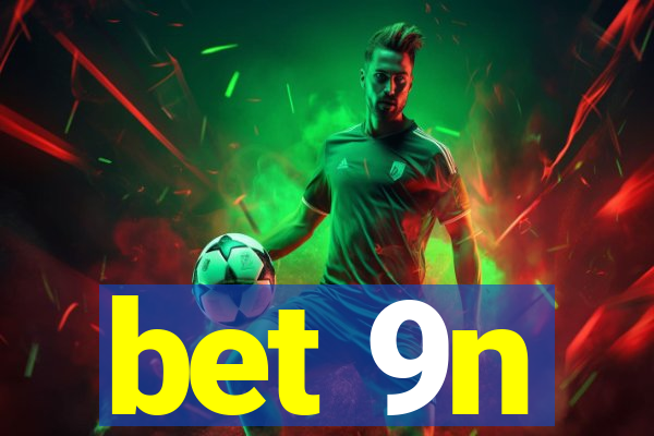 bet 9n